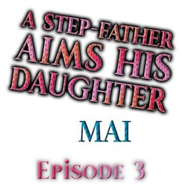 Solo Female A Step-Father Aims His Daughter Ch. 3 Threesome / Foursome