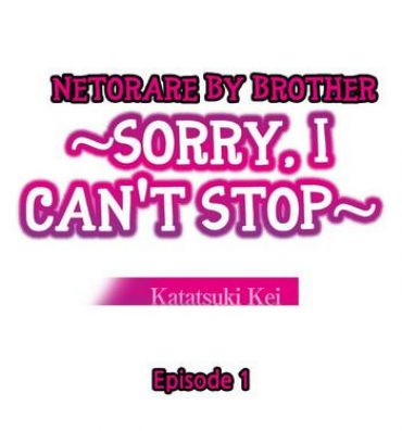 Footjob [Katatsuki Kei] Netorare by Brother ~Sorry, I can't Stop~ Ch.1 [ENG] School Uniform