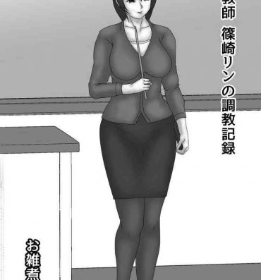 Mother fuck Onna Kyoushi Shinozaki Rin no Choukyou Kiroku- Original hentai Lotion