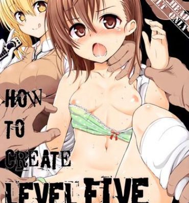 Strip HOW TO CREATE LEVEL FIVE- Toaru majutsu no index hentai Amature Sex Tapes
