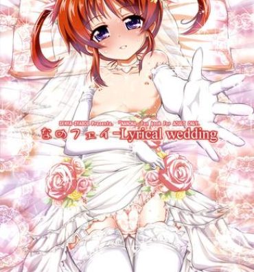 Teens Nanofei -Lyrical wedding- Mahou shoujo lyrical nanoha hentai Threeway
