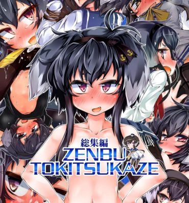 Interracial Omnibus ZENBU TOKITSUKAZE- Kantai collection hentai Bang