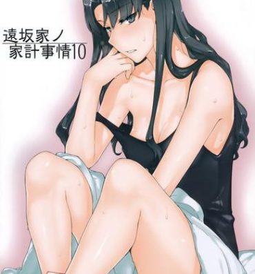 Ohmibod Tosaka-ke no Kakei Jijou 10 | The Tosaka Household's Family Circumstances 10- Fate stay night hentai Cum On Ass