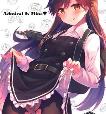 Facials Admiral Is Mine- Kantai collection hentai Cumshot