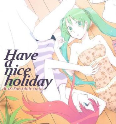 Maduro Have a nice holiday- Vocaloid hentai Gonzo