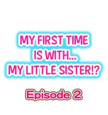 Beard My First Time is with…. My Little Sister?! Ch.02 Young Tits