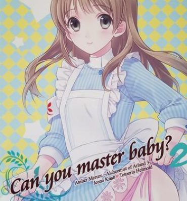 Gay Medic Can you master baby? 2- Atelier totori hentai Atelier meruru hentai Pickup