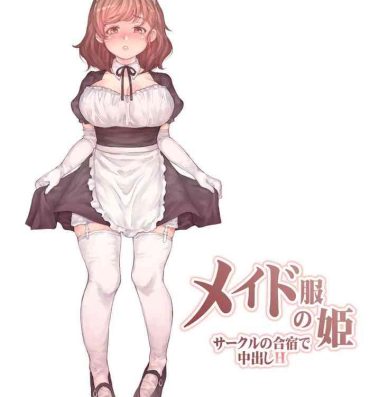 Curvy Maid-fuku no Hime Circle no Gasshuku de Nakadashi Ecchi- Original hentai Cornudo